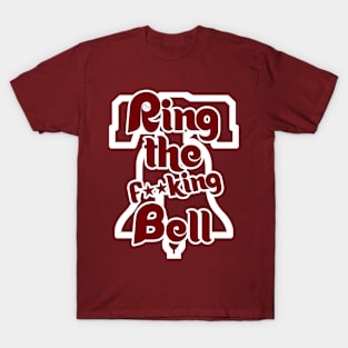 Ring the F**king Bell T-Shirt